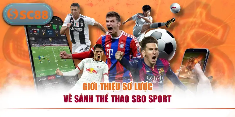 Giới thiệu sơ lược về sảnh thể thao SBO Sport