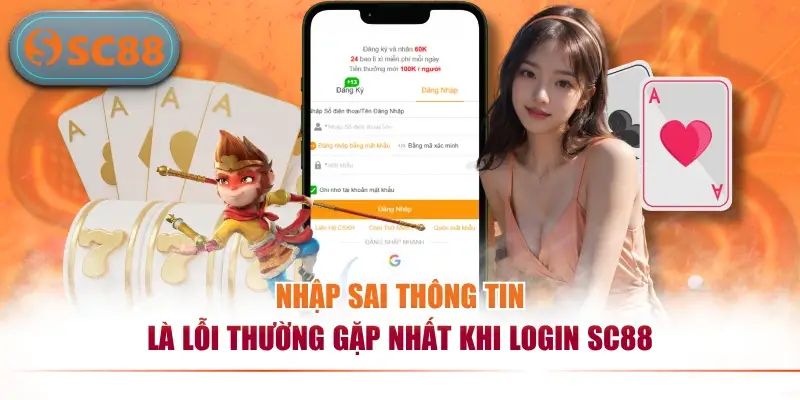Nhập sai thông tin là lỗi thường gặp nhất khi login SC88